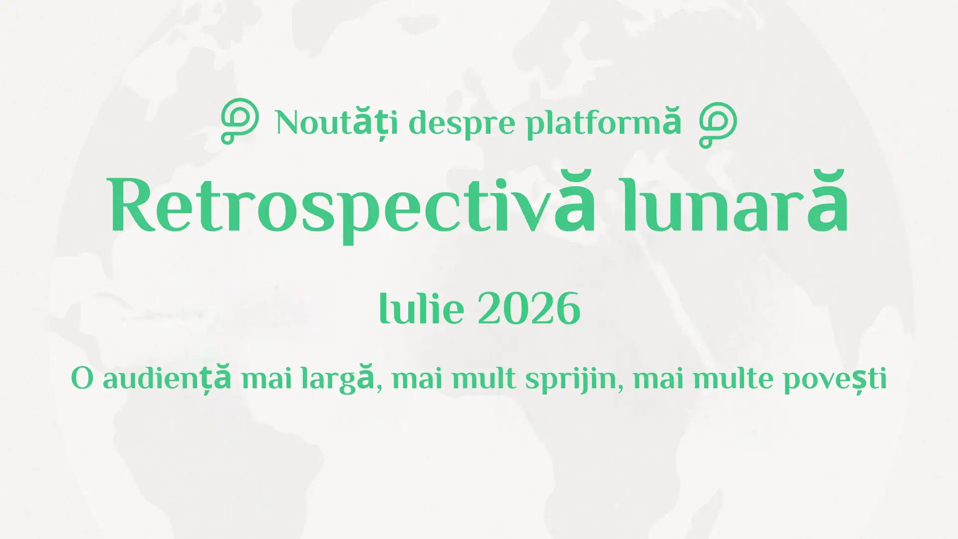 Bilanțul PavelAndreev.ORG pentru iulie 2026, cu 290.993 de vizitatori din 178 de țări, 335 de campanii noi și sute de povești cu rezultate reale.