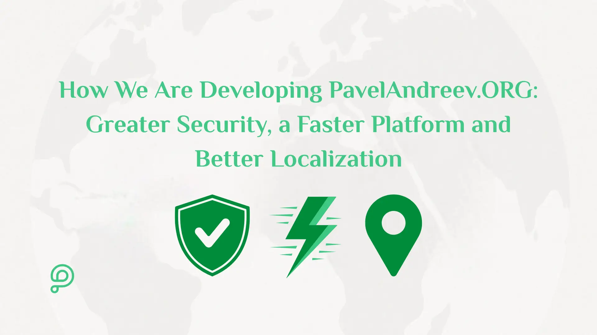 PavelAndreev.ORG platform development focused on security, payment methods, localization, language support, and easier campaign management.
