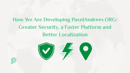 PavelAndreev.ORG platform development focused on security, payment methods, localization, language support, and easier campaign management.